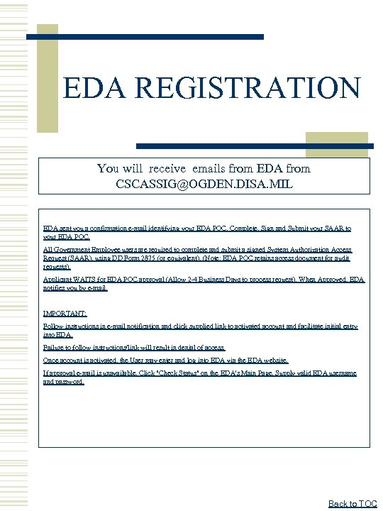 EDA REGISTRATION You will receive emails from EDA from CSCASSIG@OGDEN. DISA. MIL EDA sent