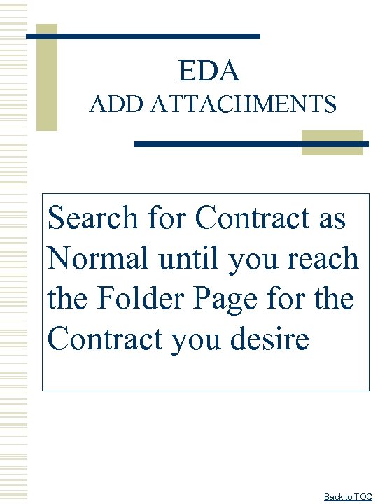 EDA ADD ATTACHMENTS Search for Contract as Normal until you reach the Folder Page