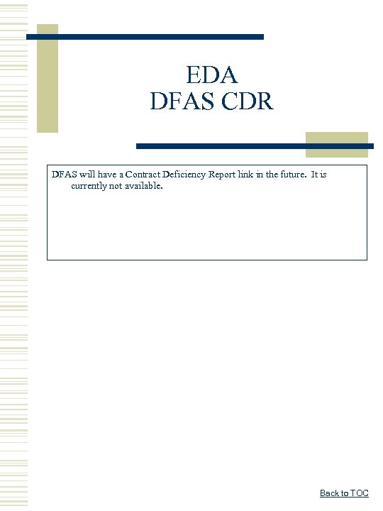 EDA DFAS CDR DFAS will have a Contract Deficiency Report link in the future.