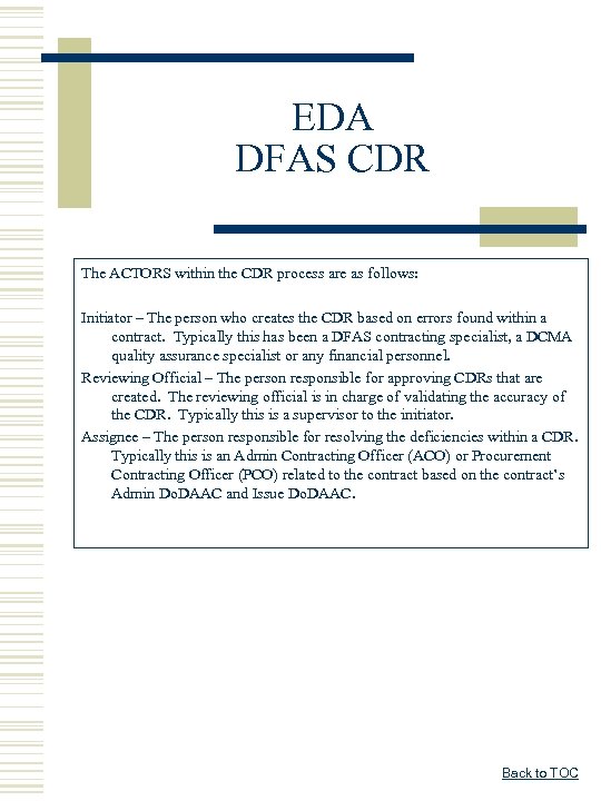 EDA DFAS CDR The ACTORS within the CDR process are as follows: Initiator –