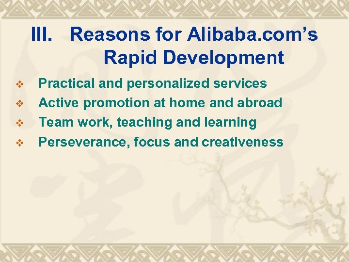 III. Reasons for Alibaba. com’s Rapid Development v v Practical and personalized services Active