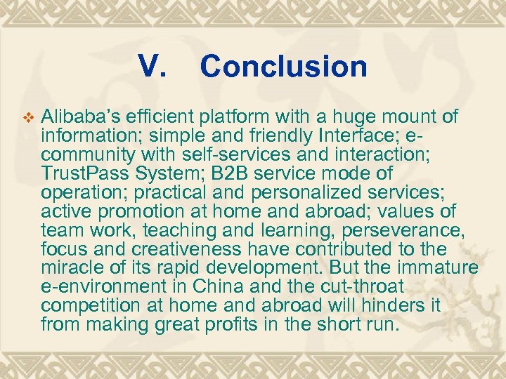 V. v Conclusion Alibaba’s efficient platform with a huge mount of information; simple and