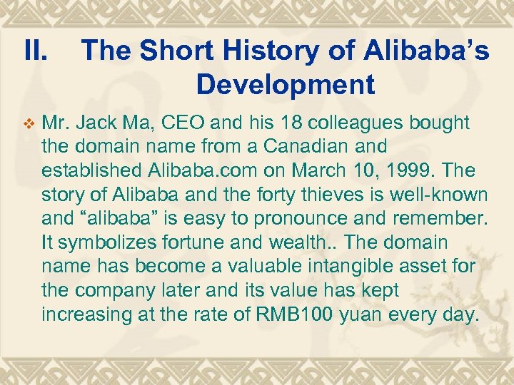 II. v The Short History of Alibaba’s Development Mr. Jack Ma, CEO and his