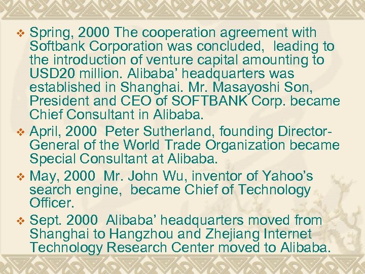 Spring, 2000 The cooperation agreement with Softbank Corporation was concluded, leading to the introduction