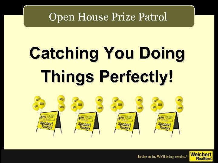 Open House Prize Patrol Catching You Doing Things Perfectly! 