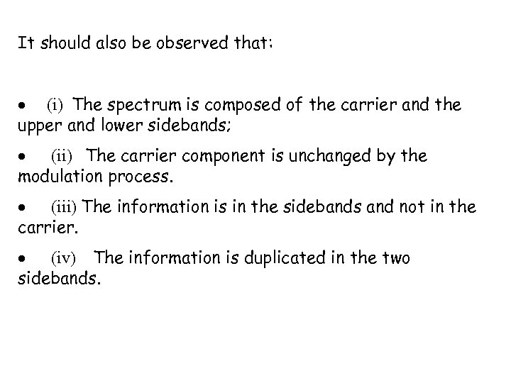 It should also be observed that: (i) The spectrum is composed of the carrier