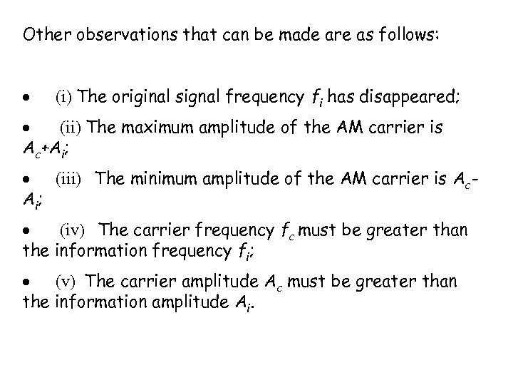 Other observations that can be made are as follows: (i) The original signal frequency