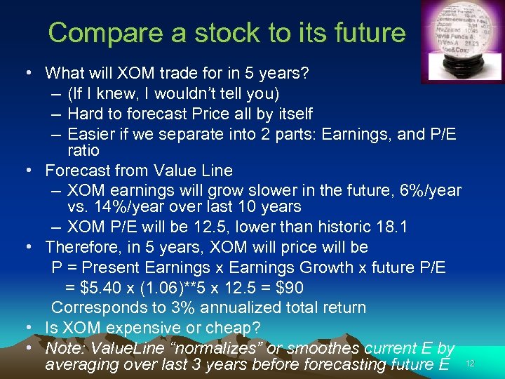 Compare a stock to its future • What will XOM trade for in 5