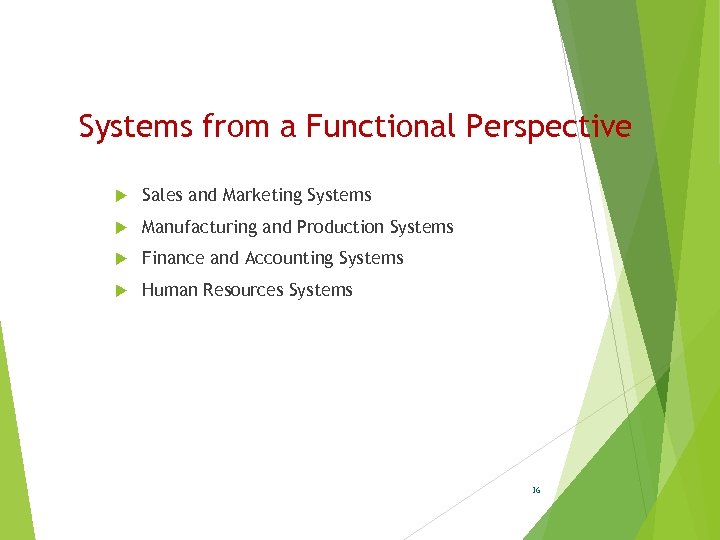 Systems from a Functional Perspective Sales and Marketing Systems Manufacturing and Production Systems Finance