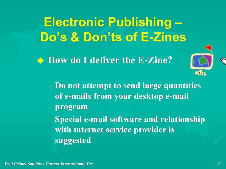 Electronic Publishing – Do’s & Don’ts of E-Zines u How do I deliver the