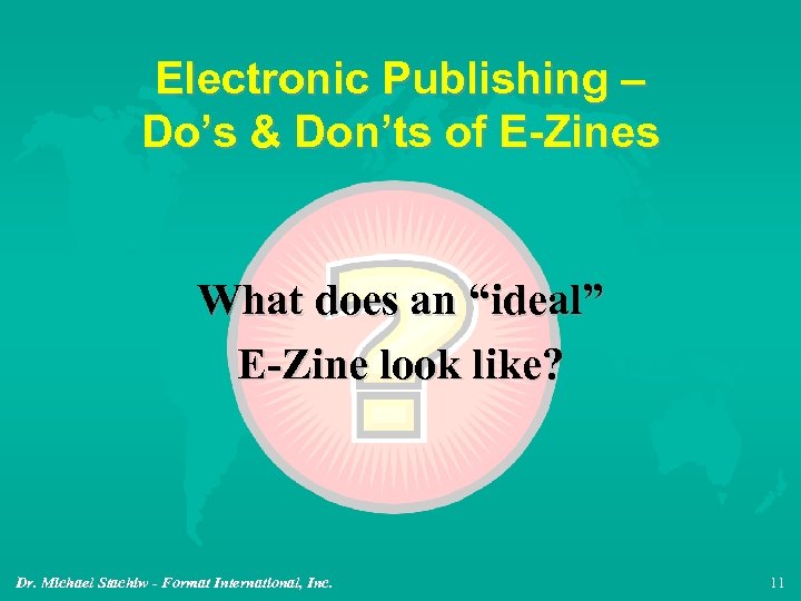 Electronic Publishing – Do’s & Don’ts of E-Zines What does an “ideal” E-Zine look