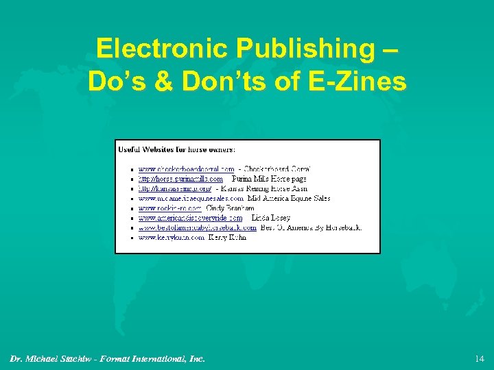 Electronic Publishing – Do’s & Don’ts of E-Zines Dr. Michael Stachiw - Format International,