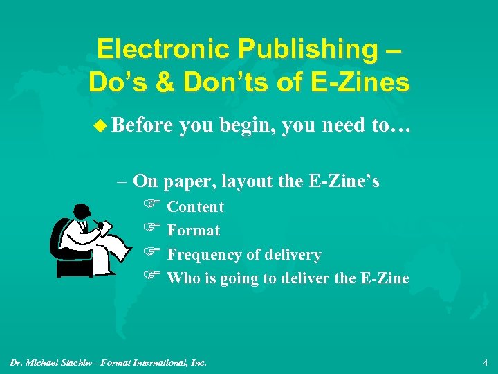 Electronic Publishing – Do’s & Don’ts of E-Zines u Before you begin, you need