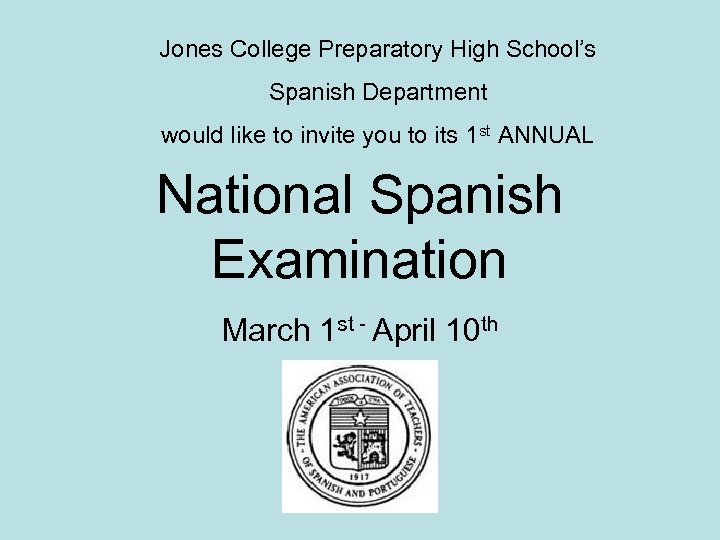 Jones College Preparatory High School’s Spanish Department would like to invite you to its