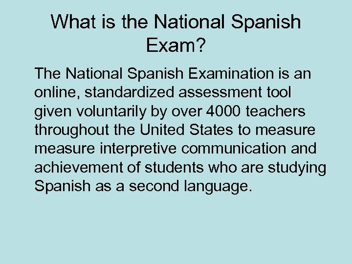 What is the National Spanish Exam? The National Spanish Examination is an online, standardized