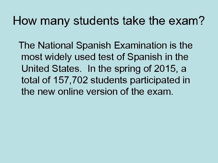 How many students take the exam? The National Spanish Examination is the most widely