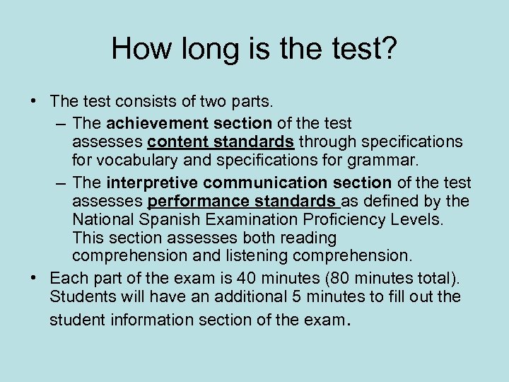 How long is the test? • The test consists of two parts. – The