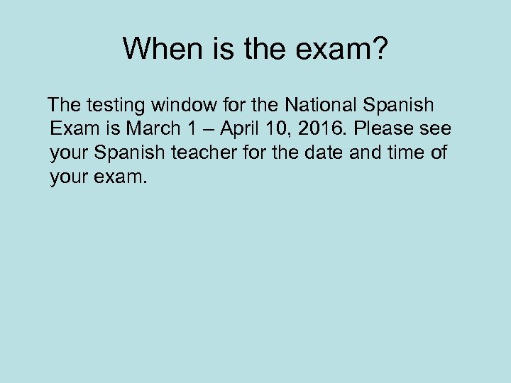 When is the exam? The testing window for the National Spanish Exam is March