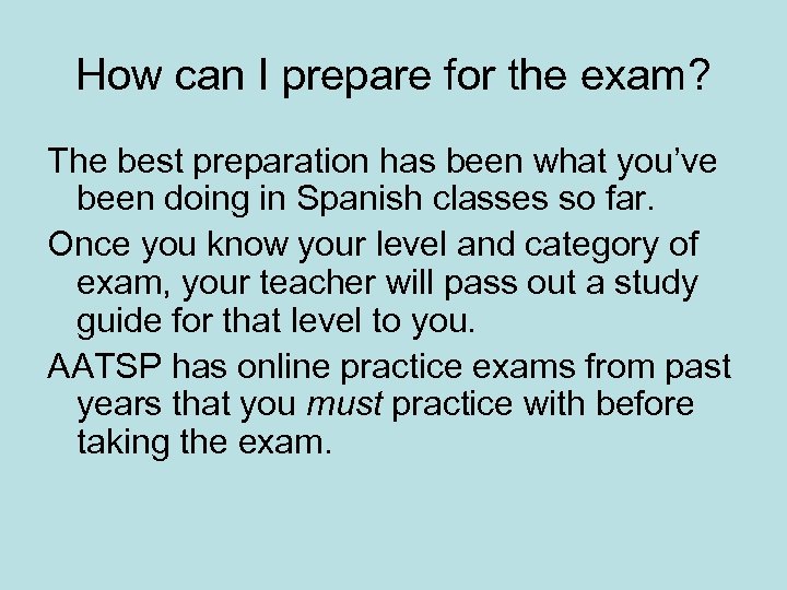 How can I prepare for the exam? The best preparation has been what you’ve