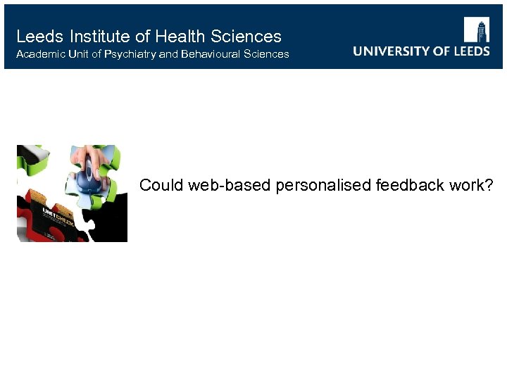 Leeds Institute of Health Sciences Academic Unit of Psychiatry and Behavioural Sciences Could web-based