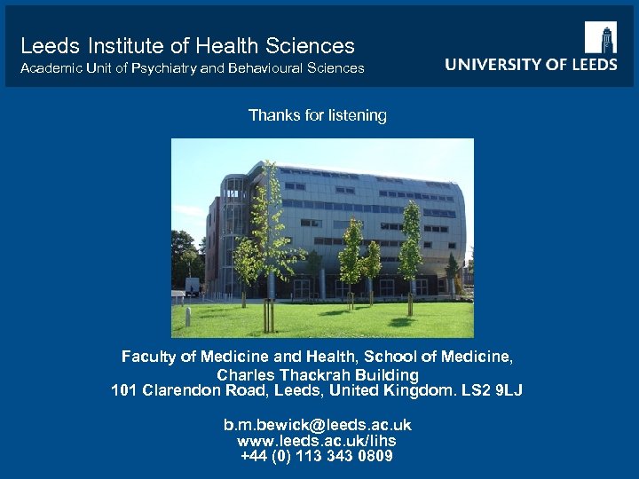 Leeds Institute of Health Sciences Academic Unit of Psychiatry and Behavioural Sciences Thanks for