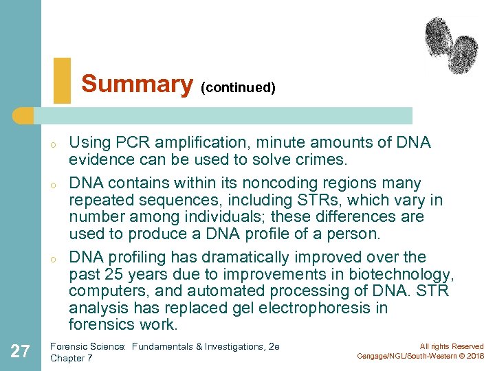 Summary (continued) o o o 27 Using PCR amplification, minute amounts of DNA evidence