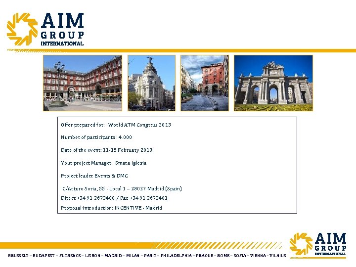 Offer prepared for: World ATM Congress 2013 Number of participants : 4. 000 Date