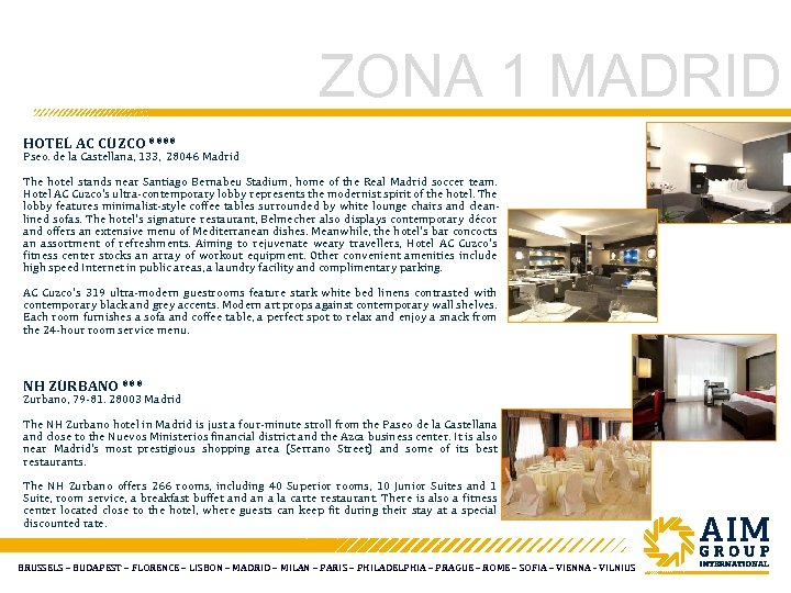 ZONA 1 MADRID HOTEL AC CUZCO **** Pseo. de la Castellana, 133, 28046 Madrid