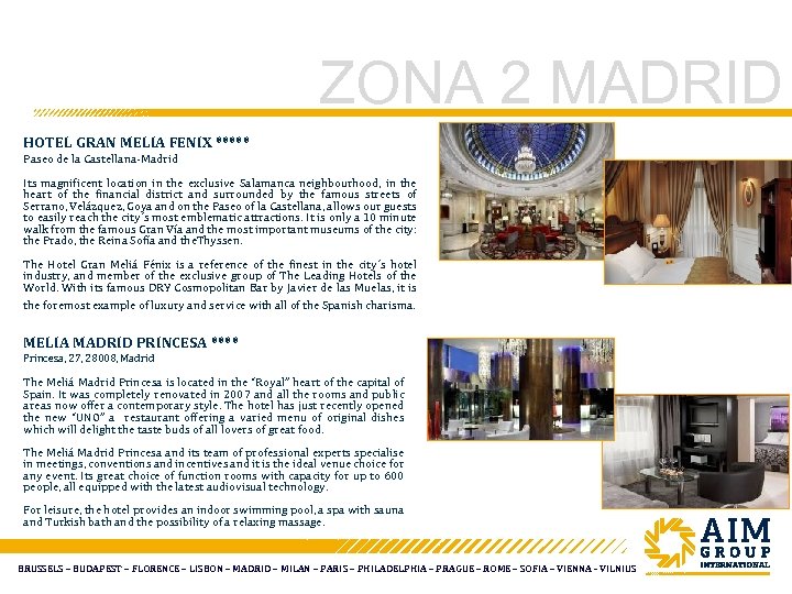 ZONA 2 MADRID HOTEL GRAN MELIA FENIX ***** Paseo de la Castellana-Madrid Its magnificent