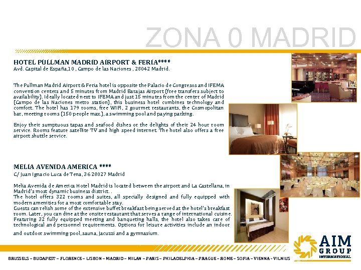 ZONA 0 MADRID HOTEL PULLMAN MADRID AIRPORT & FERIA**** Avd. Capital de España, 10