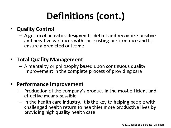 Definitions (cont. ) • Quality Control – A group of activities designed to detect