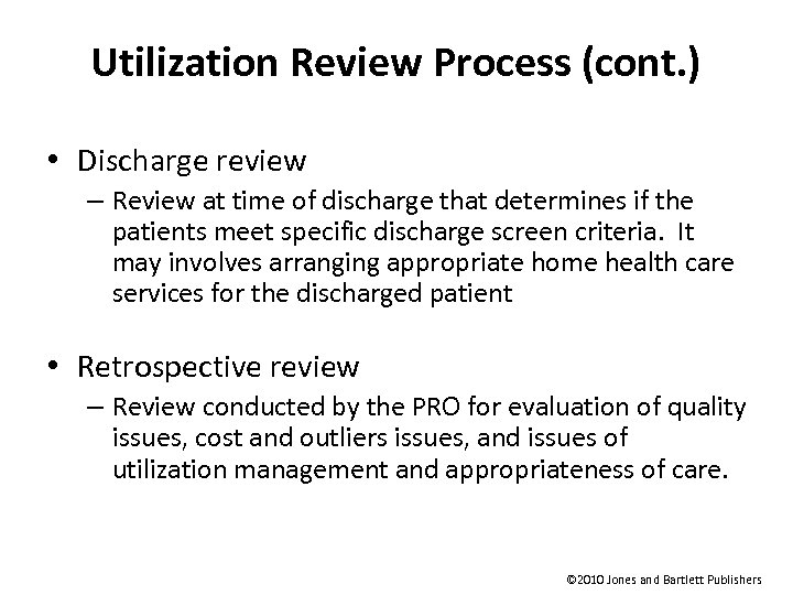 Utilization Review Process (cont. ) • Discharge review – Review at time of discharge