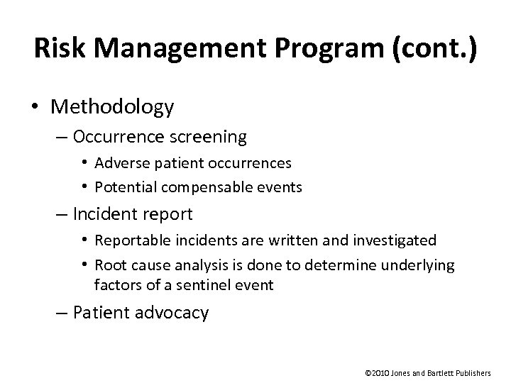 Risk Management Program (cont. ) • Methodology – Occurrence screening • Adverse patient occurrences