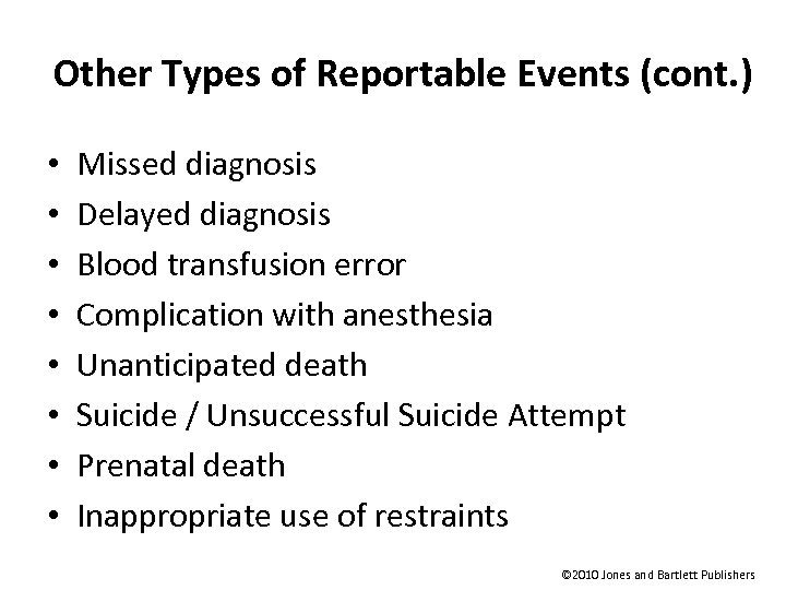 Other Types of Reportable Events (cont. ) • • Missed diagnosis Delayed diagnosis Blood