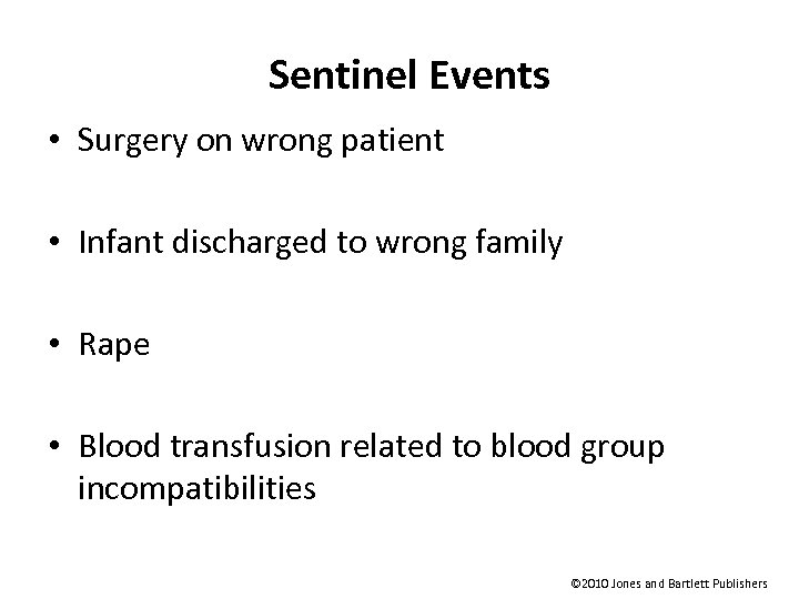 Sentinel Events • Surgery on wrong patient • Infant discharged to wrong family •