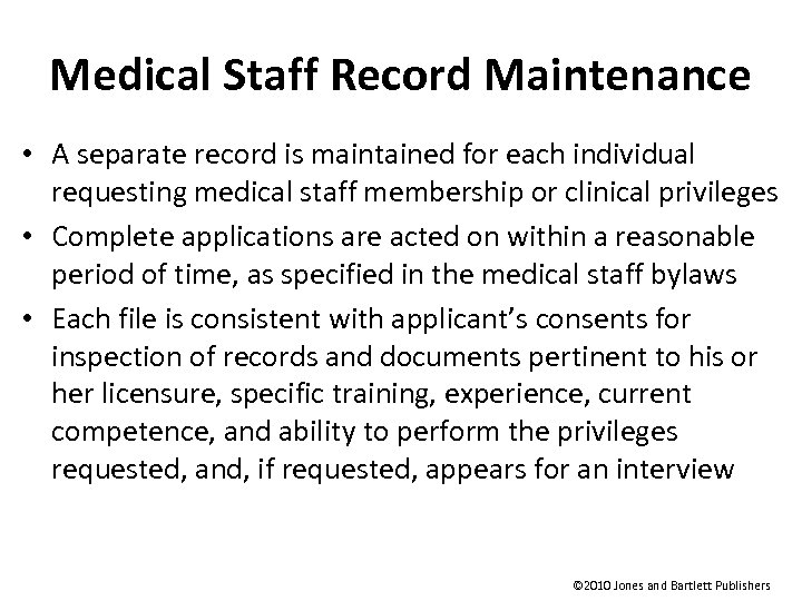 Medical Staff Record Maintenance • A separate record is maintained for each individual requesting