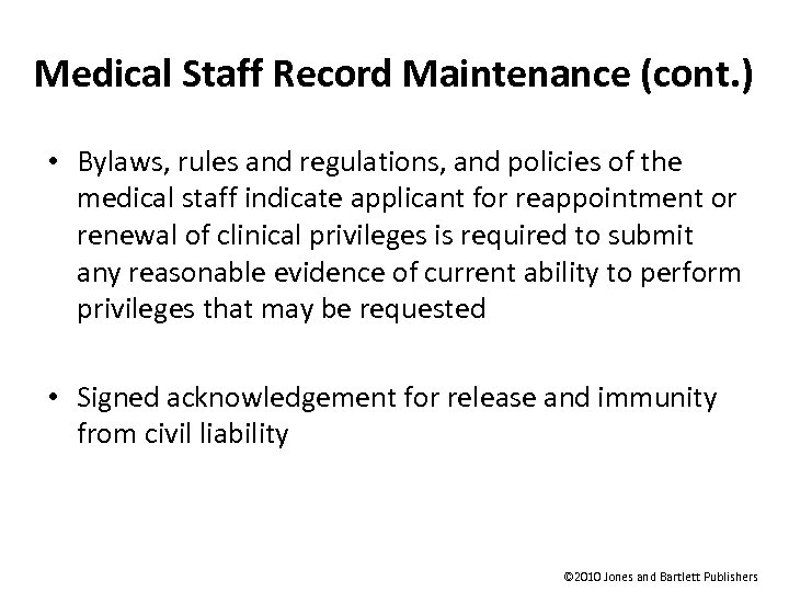 Medical Staff Record Maintenance (cont. ) • Bylaws, rules and regulations, and policies of