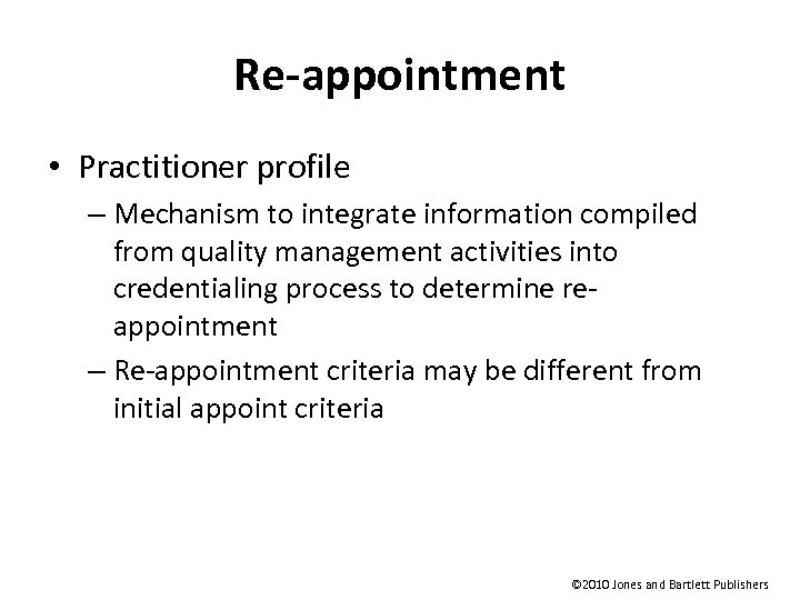 Re-appointment • Practitioner profile – Mechanism to integrate information compiled from quality management activities