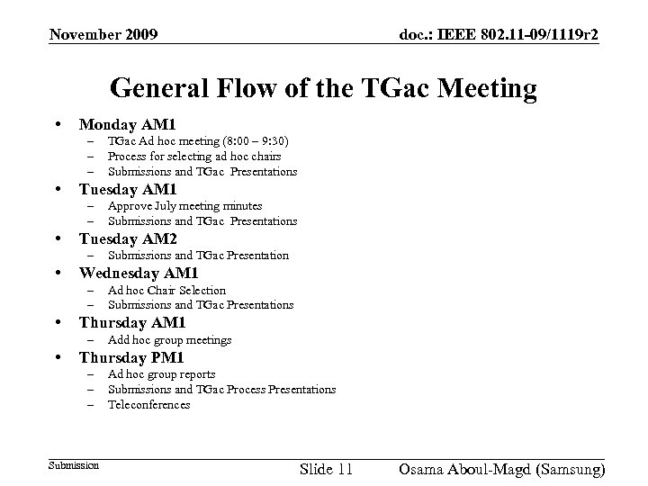 November 2009 doc. : IEEE 802. 11 -09/1119 r 2 General Flow of the