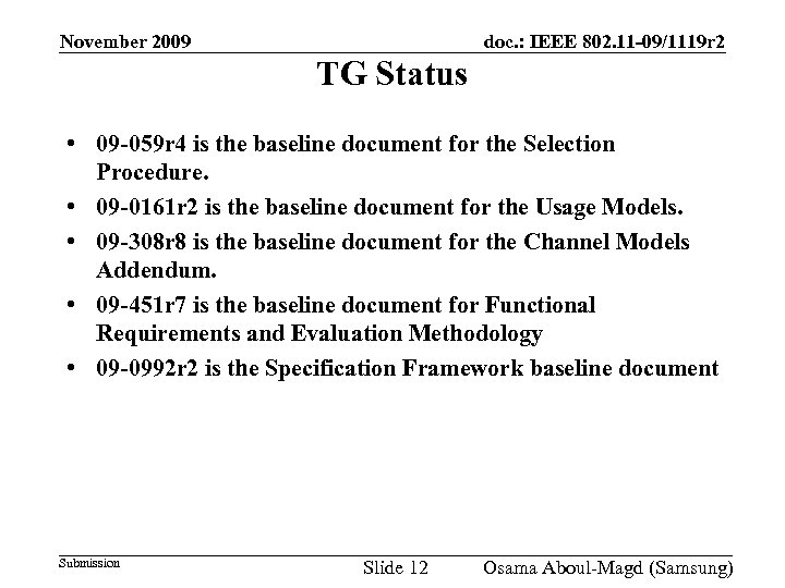 November 2009 doc. : IEEE 802. 11 -09/1119 r 2 TG Status • 09