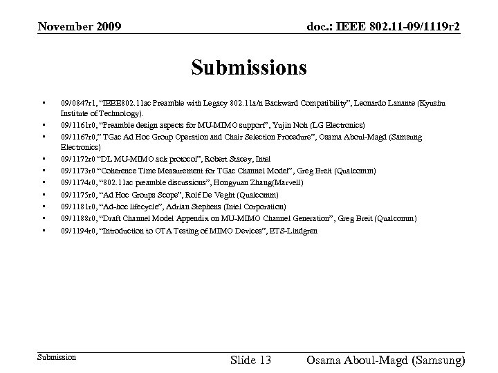 November 2009 doc. : IEEE 802. 11 -09/1119 r 2 Submissions • • •