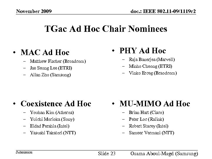 November 2009 doc. : IEEE 802. 11 -09/1119 r 2 TGac Ad Hoc Chair