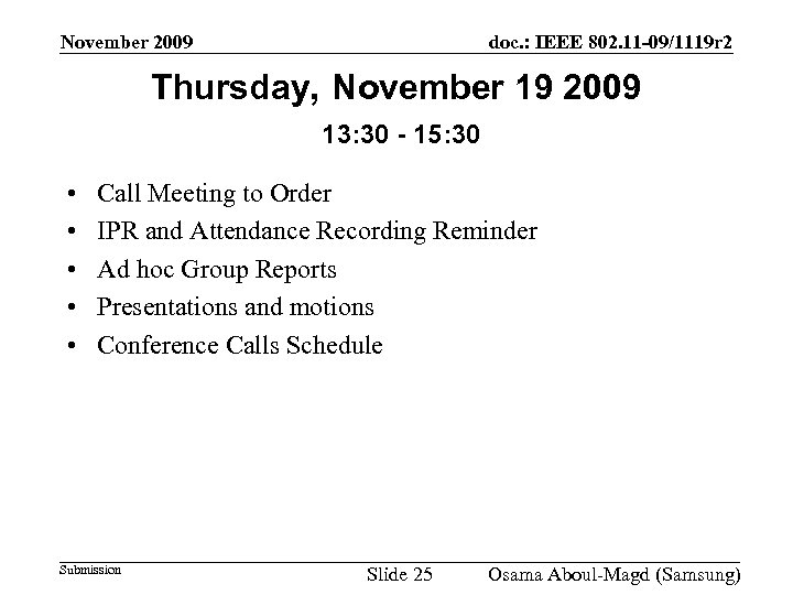 November 2009 doc. : IEEE 802. 11 -09/1119 r 2 Thursday, November 19 2009