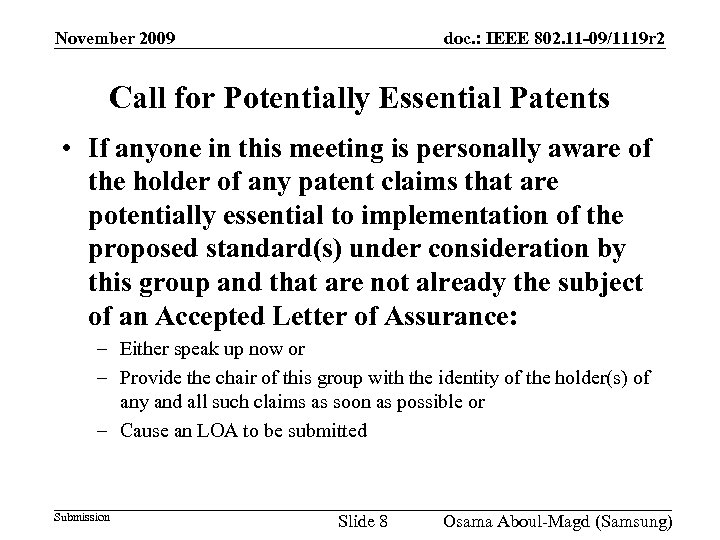 November 2009 doc. : IEEE 802. 11 -09/1119 r 2 Call for Potentially Essential