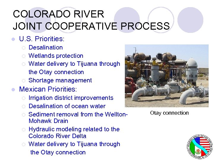 COLORADO RIVER JOINT COOPERATIVE PROCESS l U. S. Priorities: Desalination ¡ Wetlands protection ¡