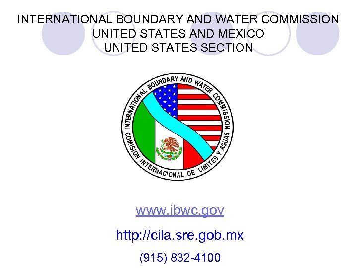 INTERNATIONAL BOUNDARY AND WATER COMMISSION UNITED STATES AND MEXICO UNITED STATES SECTION www. ibwc.