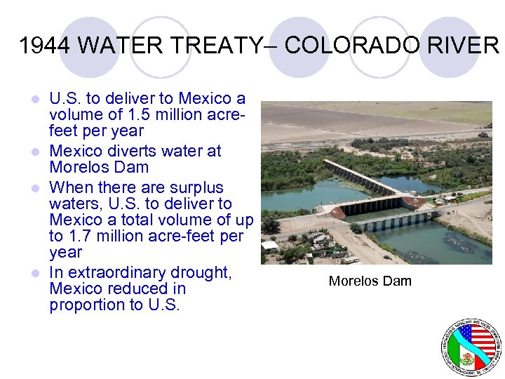1944 WATER TREATY– COLORADO RIVER U. S. to deliver to Mexico a volume of