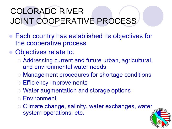 COLORADO RIVER JOINT COOPERATIVE PROCESS Each country has established its objectives for the cooperative