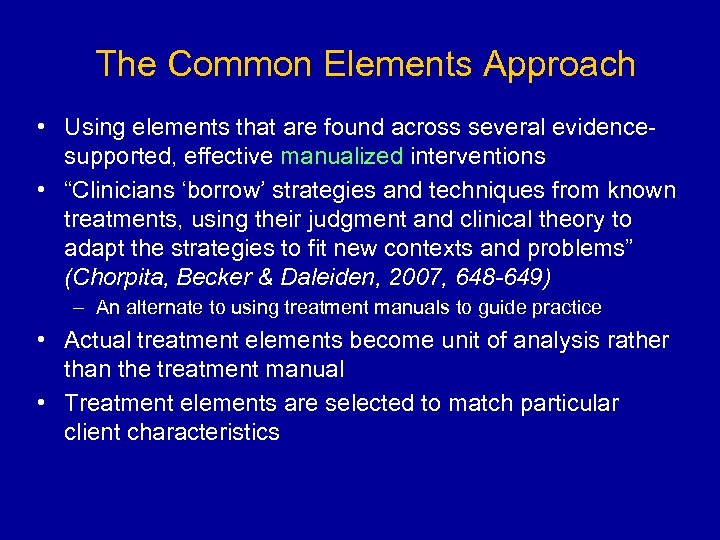 The Common Elements Approach • Using elements that are found across several evidencesupported, effective