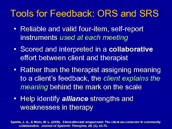 Tools for Feedback: ORS and SRS • Reliable and valid four-item, self-report instruments used